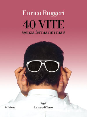 cover image of 40 vite (senza fermarmi mai)